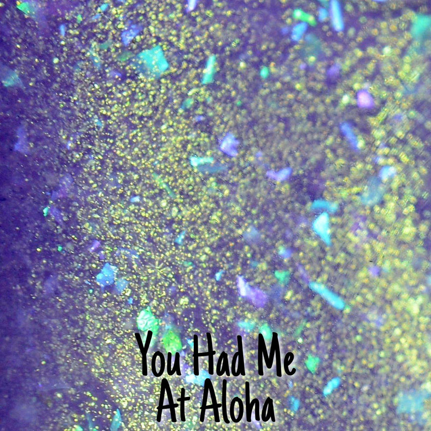 You Had Me At Aloha Indie Nail Polish